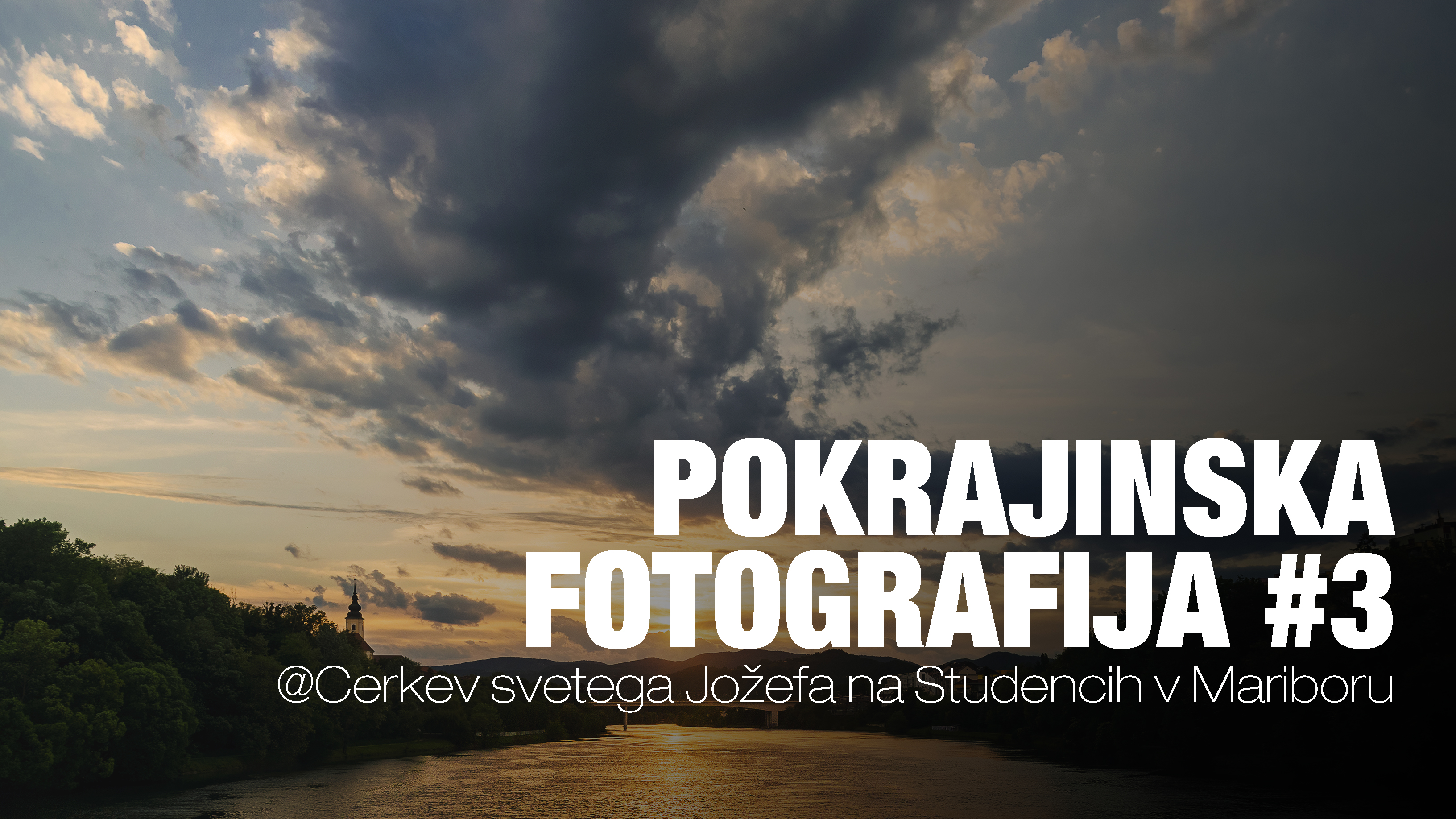 Krajinska fotografija #3 – Cerkev svetega Jožefa na Studencih v Mariboru
